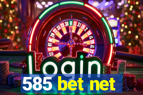 585 bet net